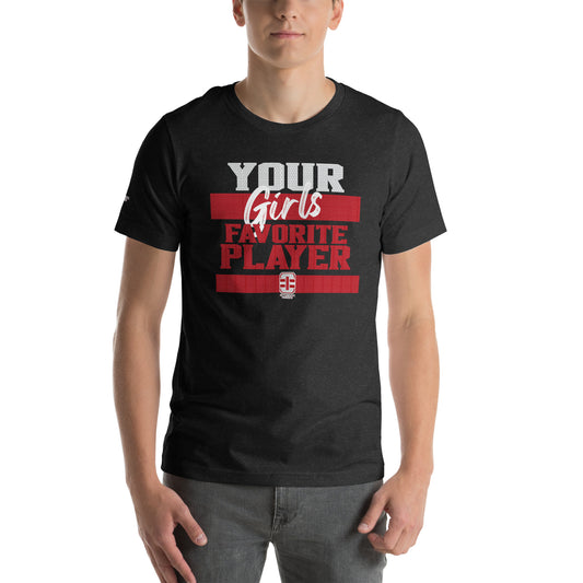 Your Girls Fav T-shirt